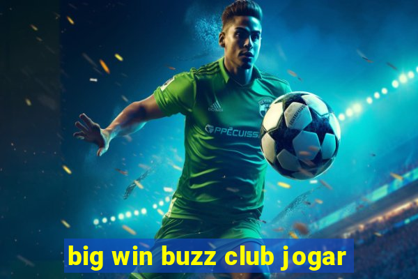 big win buzz club jogar